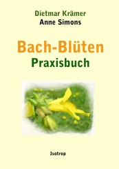 Bach-Blüten Praxisbuch Praxisbuch